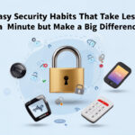 ๐ Easy Security Habits That Take Less Than a Minute but Make a Big Difference 1100b5dc5943af2fcb95ad577537edd9